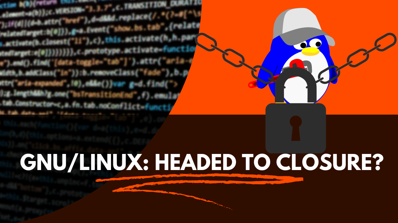 GNU/Linux: Deemed to be Closed?